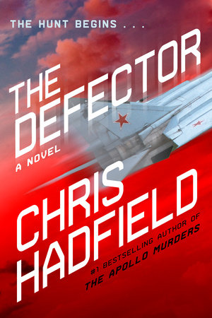 The Defector Hardcover by Chris Hadfield