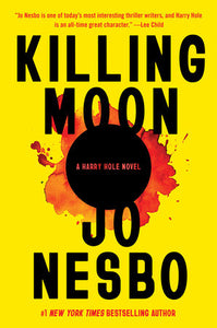 Killing Moon: A Harry Hole Novel (13) Hardcover by Jo Nesbo