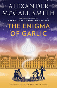 The Enigma of Garlic: A 44 Scotland Street Novel (16) Paperback by Alexander McCall Smith