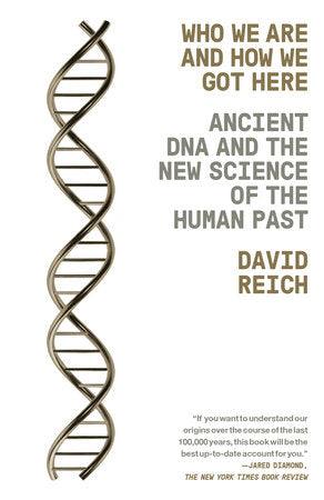 Who We Are and How We Got Here Paperback by David Reich