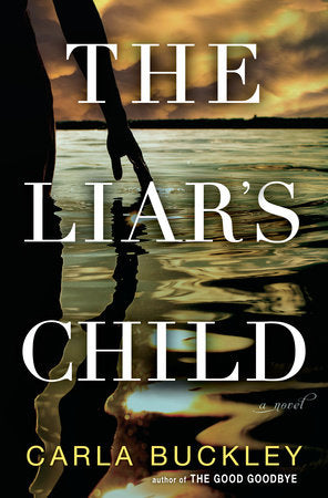 The Liar's Child Hardcover by Carla Buckley