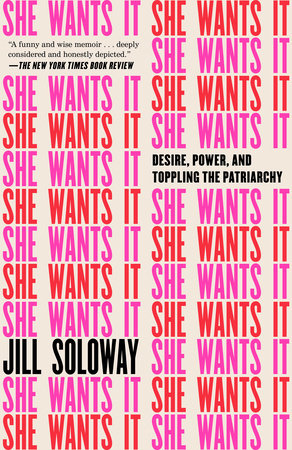 She Wants It Paperback by Jill Soloway
