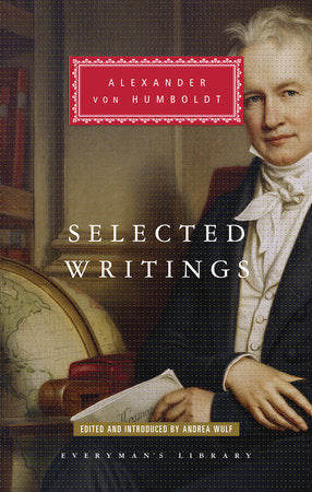 Selected Writings of Alexander von Humboldt Hardcover by Alexander von Humboldt; Edited and Introduced by Andrea Wulf