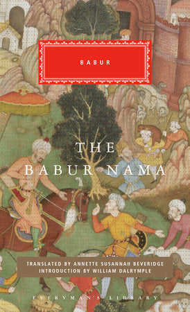 The Babur Nama Hardcover by Babur; Translated by Annette Susannah Beveridge; Introduction by William Dalrymple