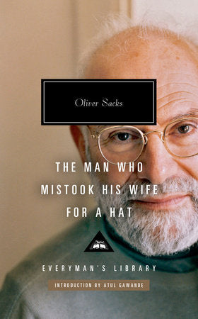 The Man Who Mistook His Wife for a Hat Hardcover by Oliver Sacks; Introduction by Atul Gawande