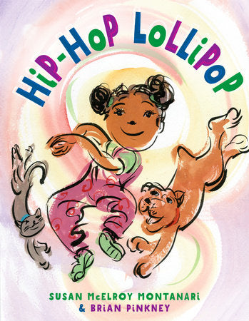 Hip-Hop Lollipop Hardcover by Susan Montanari; illustrated by Brian Pinkney