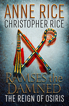 Ramses the Damned: The Reign of Osiris Paperback by Anne Rice and Christopher Rice