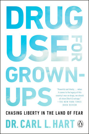 Drug Use for Grown-Ups Paperback by Dr. Carl L. Hart