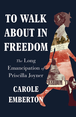 To Walk About in Freedom Hardcover by Carole Emberton
