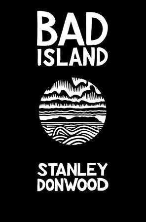 Bad Island Hardcover by Stanley Donwood