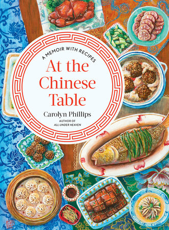 At the Chinese Table Hardcover by Carolyn Phillips