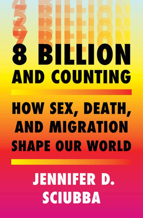 8 Billion and Counting Hardcover by Jennifer D. Sciubba