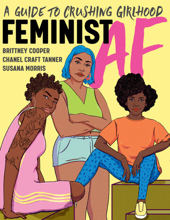Feminist AF Hardcover by Brittney Cooper and Susana Morris