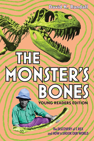 The Monster's Bones (Young Readers Edition) Hardcover by David K Randall