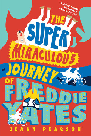 The Super Miraculous Journey of Freddie Yates Paperback by Jenny Pearson