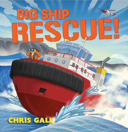 Big Ship Rescue! Hardcover by Chris Gall