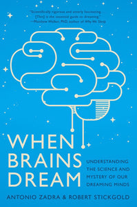 When Brains Dream Paperback by Antonio Zadra and Robert Stickgold