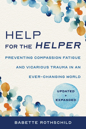 Help for the Helper Paperback by Babette Rothschild
