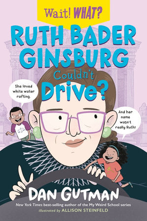 Ruth Bader Ginsburg Couldn't Drive? Paperback by Dan Gutman