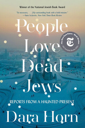 People Love Dead Jews Paperback by Dara Horn