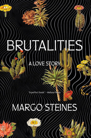 Brutalities Paperback by Margo Steines