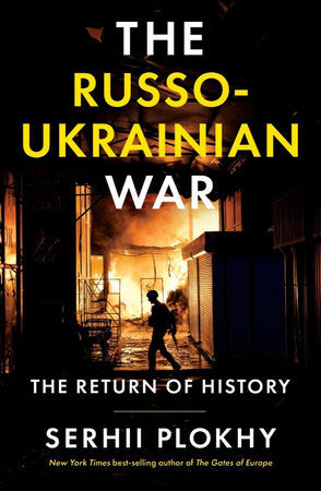 The Russo-Ukrainian War: The Return of History Hardcover by Serhii Plokhy
