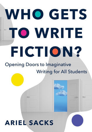 Who Gets to Write Fiction? Paperback by Ariel Sacks