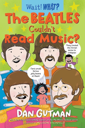 The Beatles Couldn't Read Music? Paperback by Dan Gutman
