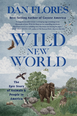Wild New World Paperback by Dan Flores