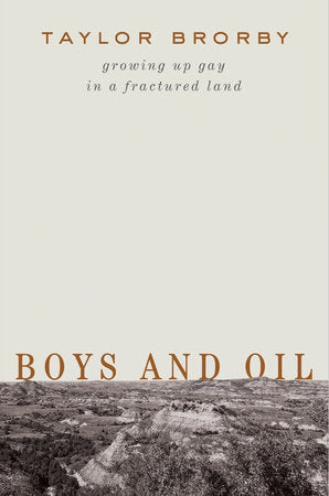 Boys and Oil Hardcover by Taylor Brorby