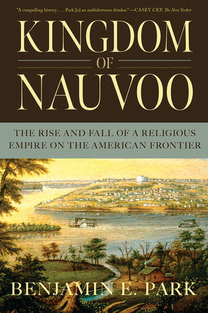 Kingdom of Nauvoo Paperback by Benjamin E Park