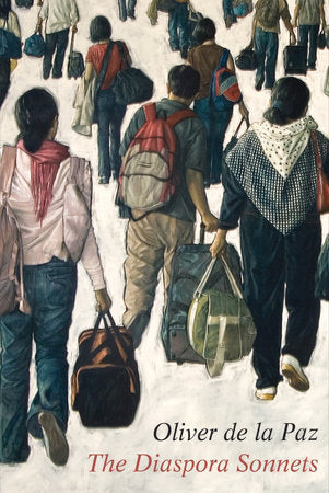 The Diaspora Sonnets Hardcover by Oliver De La Paz