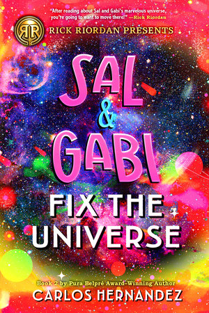 Rick Riordan Presents: Sal and Gabi Fix the Universe-A Sal and Gabi Novel, Book 2 Paperback by Carlos Hernandez