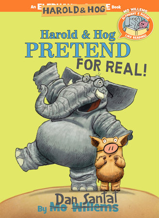Harold & Hog Pretend For Real!-Elephant & Piggie Like Reading! Hardcover by Dan Santat
