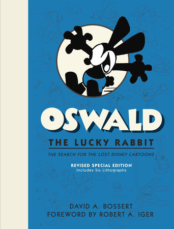 Oswald the Lucky Rabbit: The Search for the Lost Disney Cartoons, Revised Special Edition Hardcover by David A. Bossert