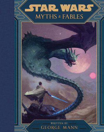 Star Wars: Myths & Fables Hardcover by Lucasfilm Press