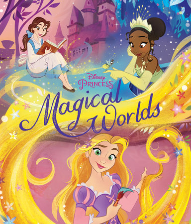 Disney Princess: Magical Worlds Hardcover by Disney Books