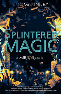 Splintered Magic Hardcover by L.L. McKinney