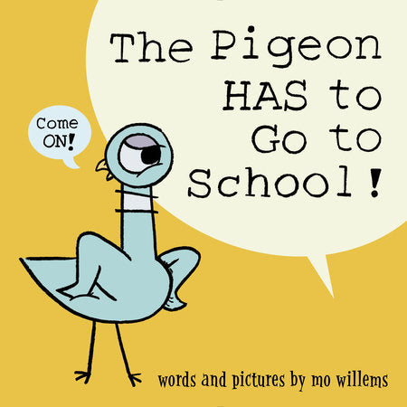 The Pigeon HAS to Go to School! Hardcover by Mo Willems