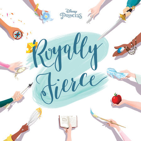 Disney Princess: Royally Fierce Hardcover by Brittany Rubiano