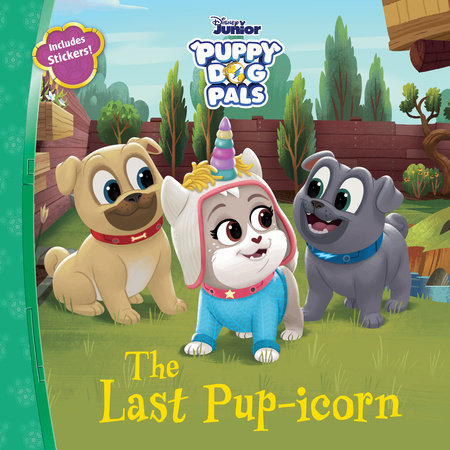 Puppy Dog Pals: Last Pupicorn, The Paperback by Disney Books