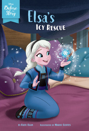 Disney Before the Story: Elsa's Icy Rescue Paperback by Kate Egan
