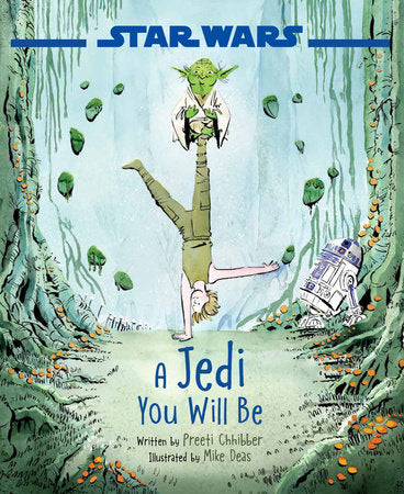 Star Wars: A Jedi You Will Be Hardcover by Preeti Chhibber