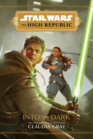 Star Wars: The High Republic: Into the Dark Hardcover by Claudia Gray