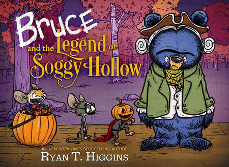 Bruce and the Legend of Soggy Hollow Hardcover by Ryan T. Higgins