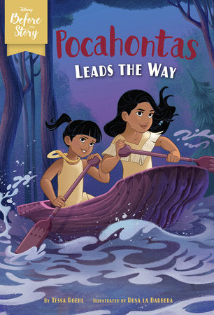 Disney Before the Story: Pocahontas Leads the Way Paperback by Tessa Roehl