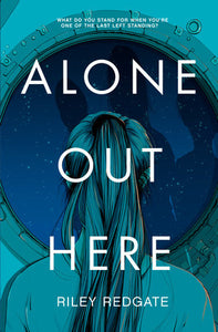 Alone Out Here Hardcover by Riley Redgate