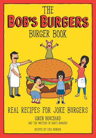The Bob's Burgers Burger Book Hardcover by Loren Bouchard