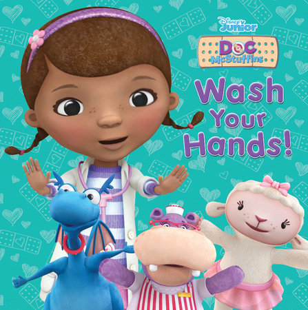 Doc McStuffins: Wash Your Hands Paperback by Steve Behling