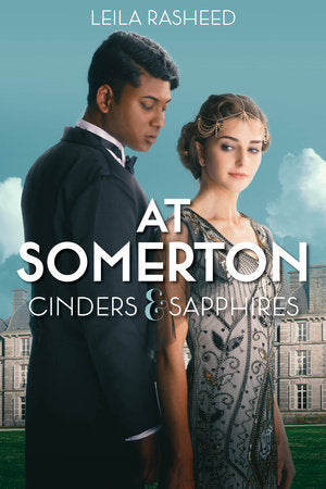 At Somerton: Cinders & Sapphires Paperback by Leila Rasheed